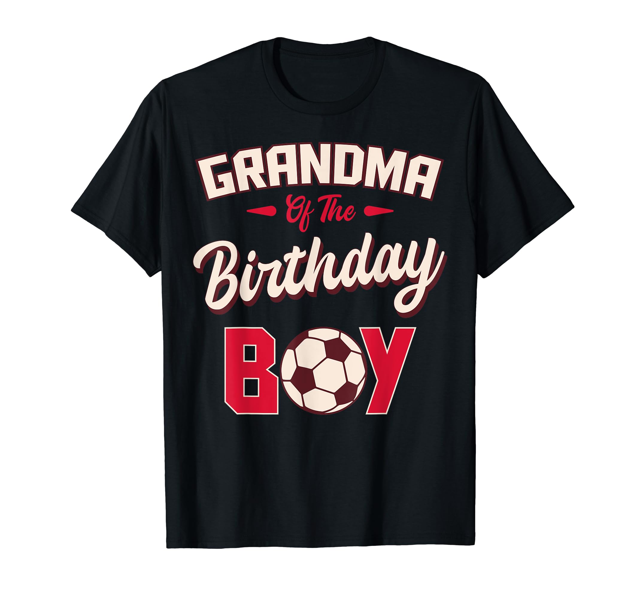 Grandma Birthday Soccer Player Bday T-Shirt - Fun Novelty Design Unisex - T-Shirt, Sweatshirt, Hoodie