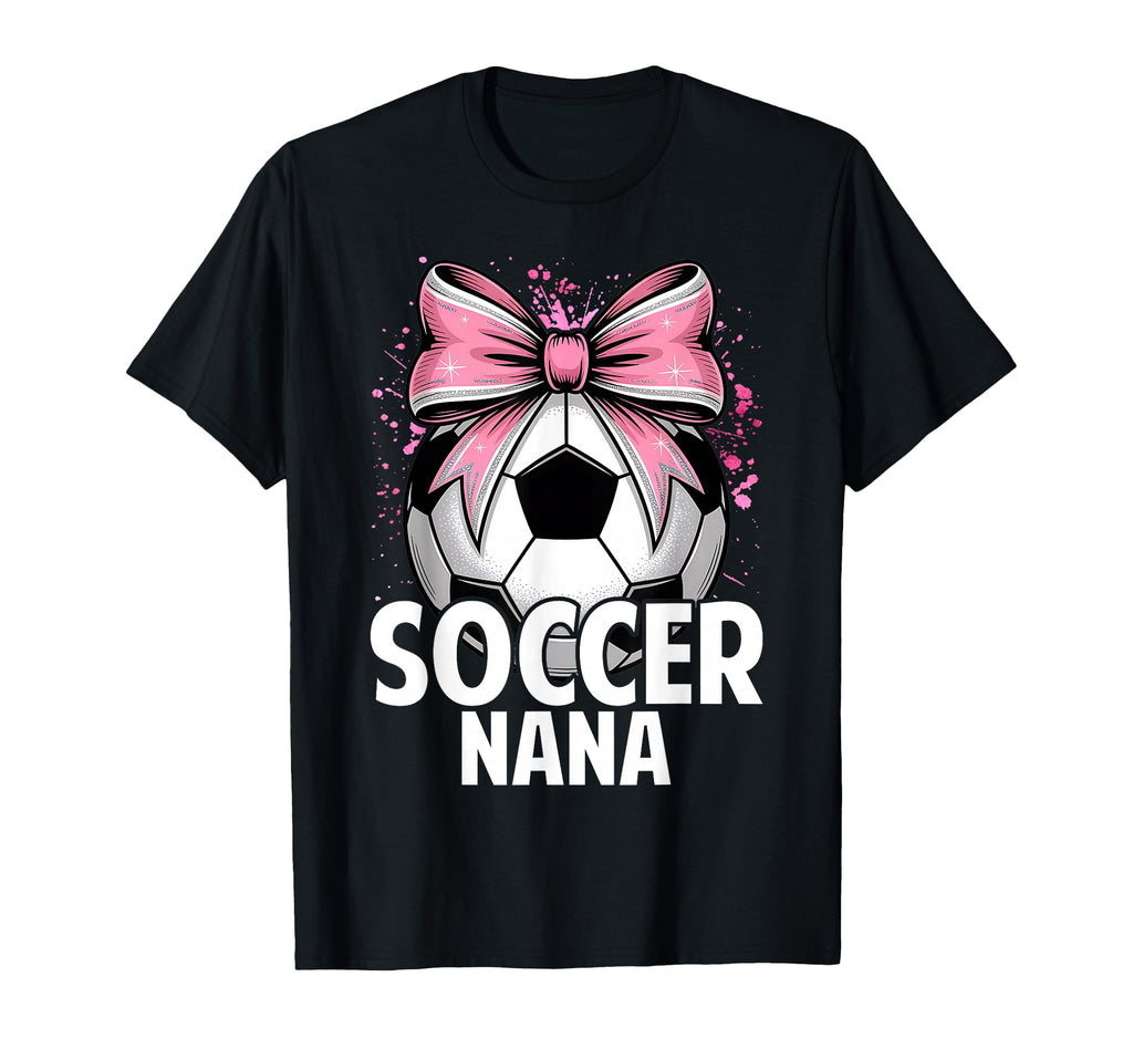 Soccer Nana Funny Ball Nana T-Shirt - Fun Novelty Design Men Women - T-Shirt, Sweatshirt, Hoodie