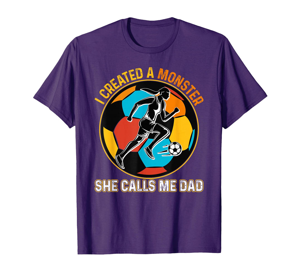 I Created Monster She Calls Me Dad T-Shirt - Unique Graphic Men Women - T-Shirt, Sweatshirt, Hoodie