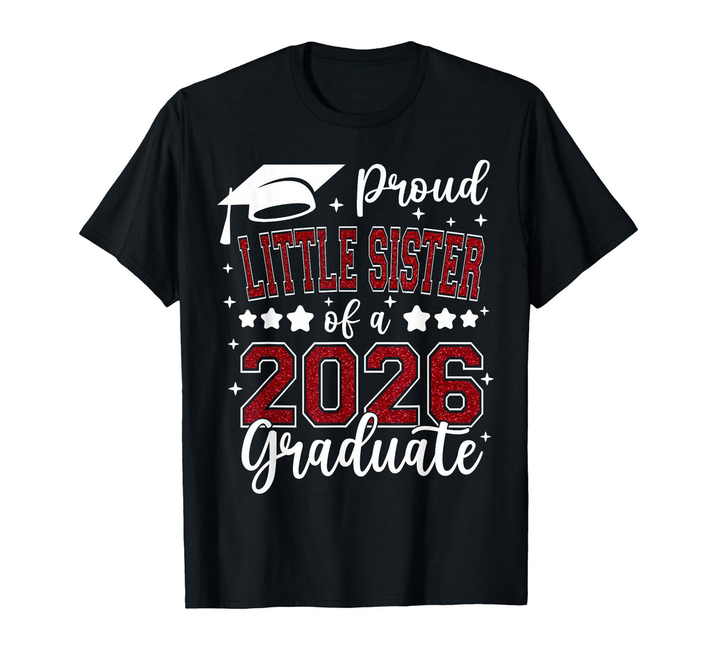 Proud Sister 2026 Graduate Senior T-Shirt - Custom Art Print Men Women - T-Shirt, Sweatshirt, Hoodie