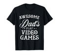 Awesome Dads Play Video Games Fathers T-Shirt - Unique Graphic Men Women - T-Shirt, Sweatshirt, Hoodie