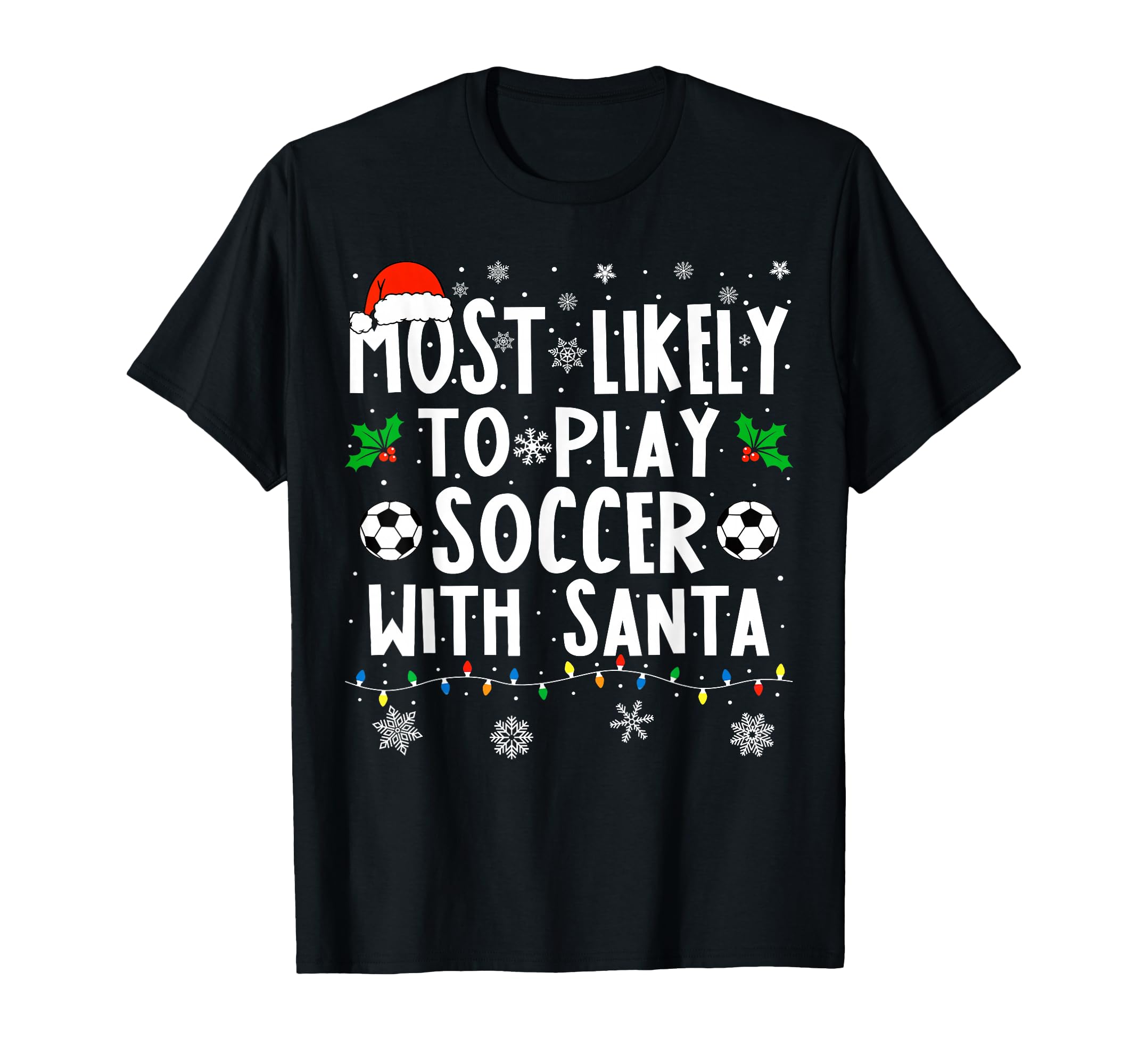Most Likely To Play Soccer Santa T-Shirt - Aesthetic Graphic for Adults - T-Shirt, Sweatshirt, Hoodie