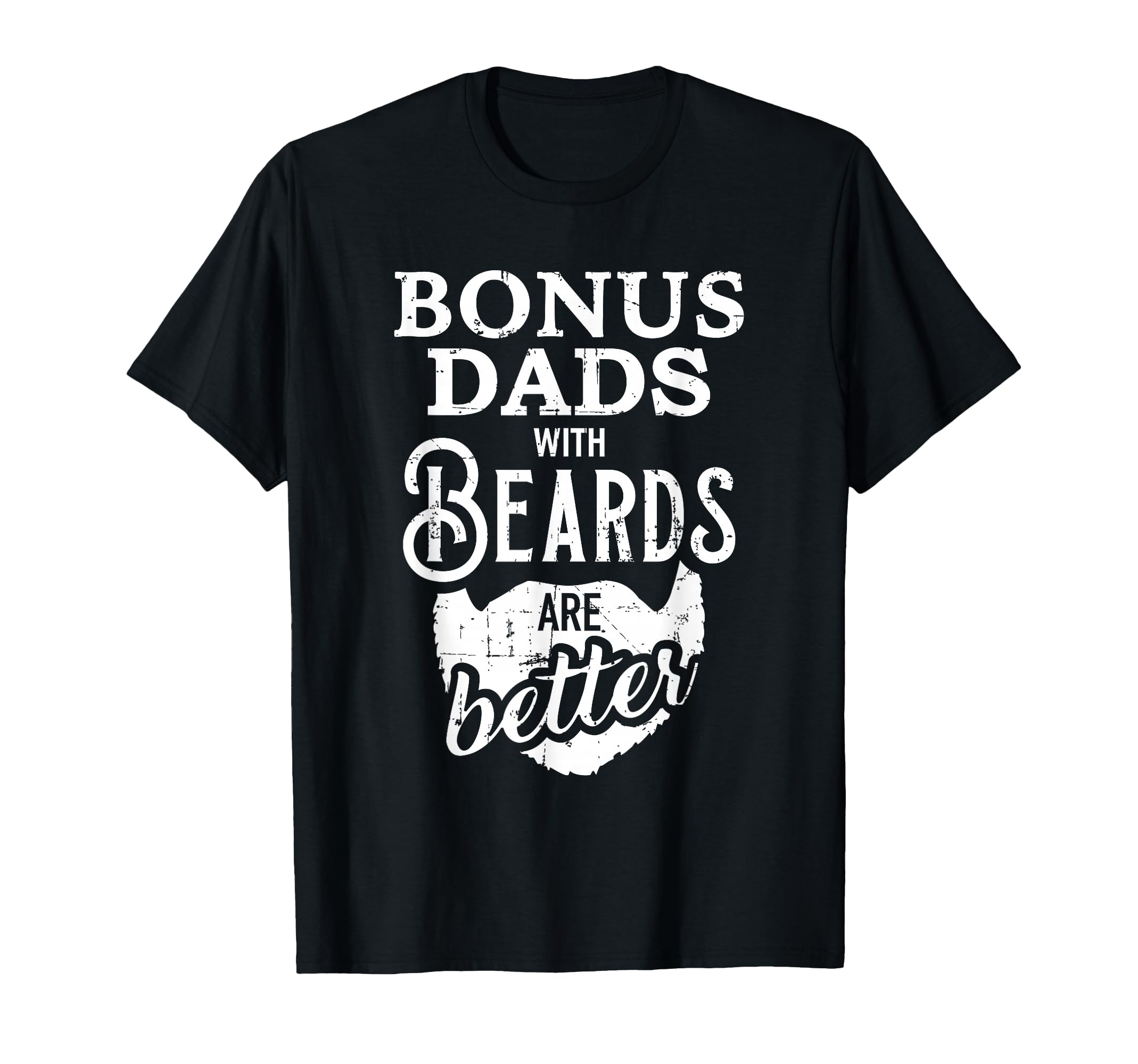 Bonus Dads Beards Are Better T-Shirt - Aesthetic Graphic Men Women - T-Shirt, Sweatshirt, Hoodie