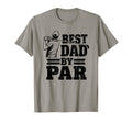 Best Dad Par Dads Golf Club Golf T-Shirt - Fun Novelty Design for Adults - T-Shirt, Sweatshirt, Hoodie