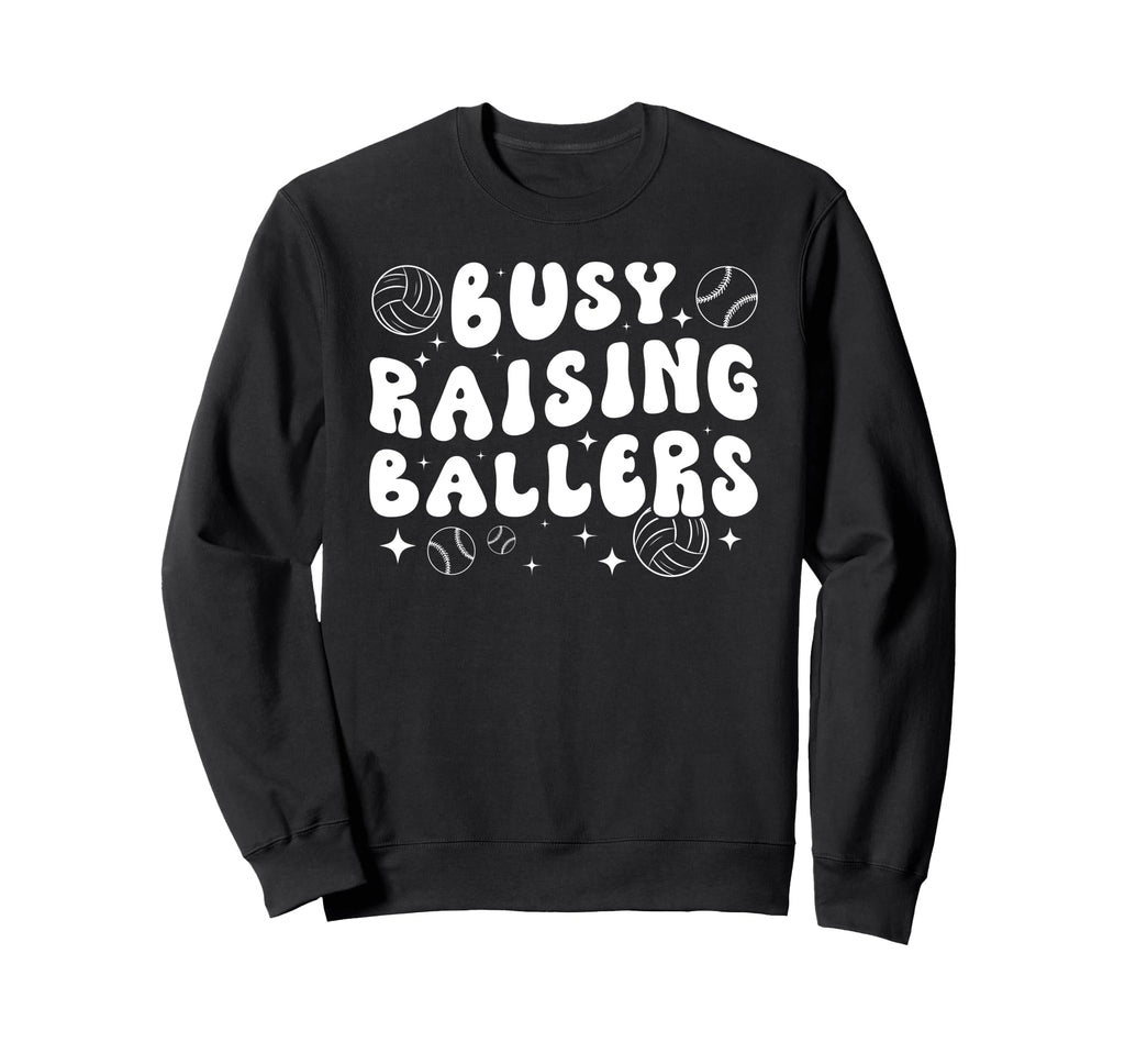 Busy Raising Ballers Volleyball Sweatshirt - Fun Novelty Design for Adults - T-Shirt, Sweatshirt, Hoodie