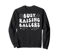 Busy Raising Ballers Volleyball Sweatshirt - Fun Novelty Design for Adults - T-Shirt, Sweatshirt, Hoodie