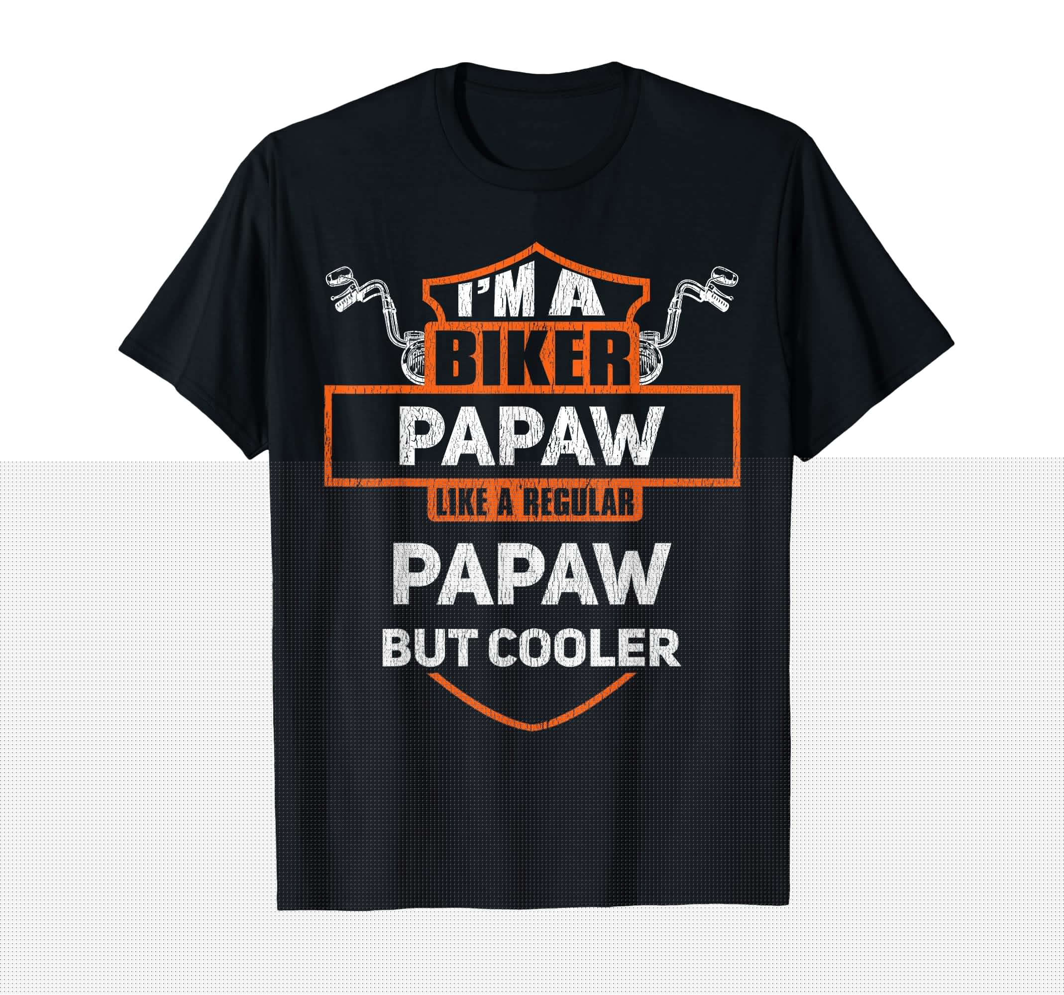 Biker Papaw Funny Motorcycle T-Shirt - Casual Everyday Wear for Adults - T-Shirt, Sweatshirt, Hoodie