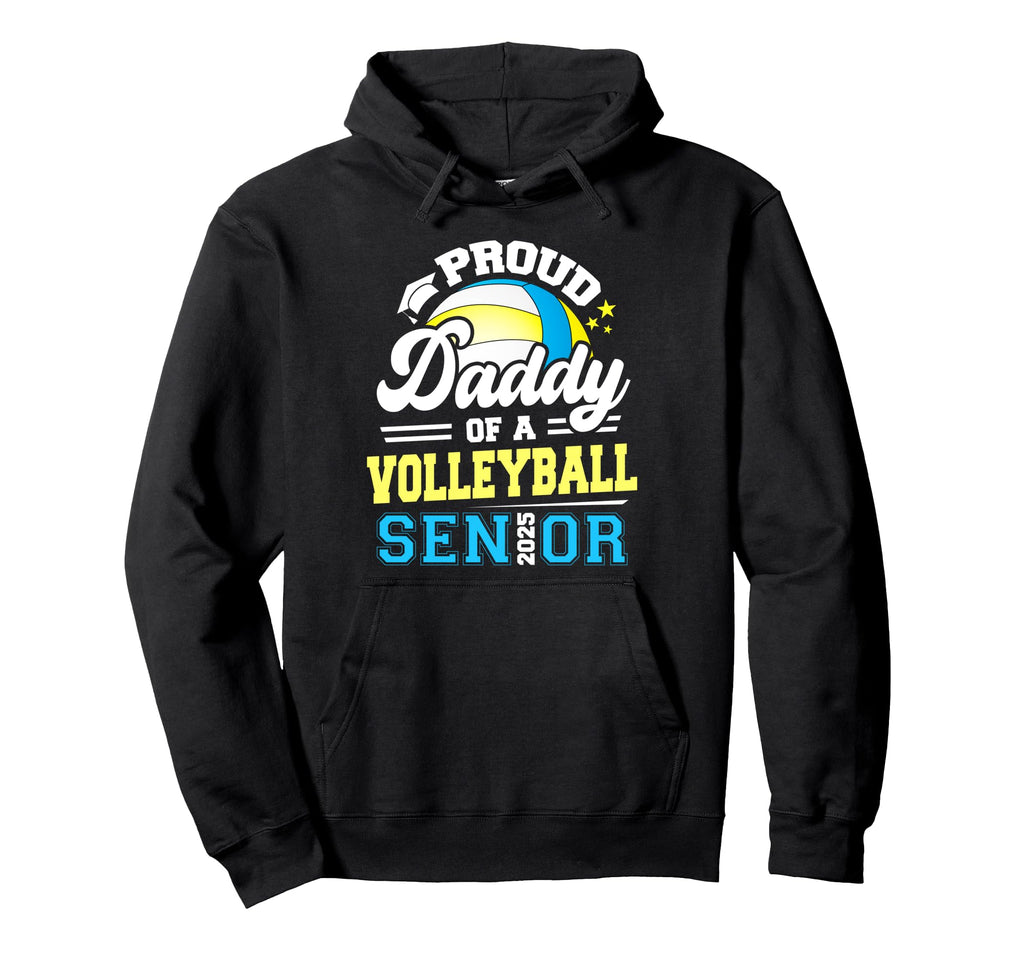 Proud Daddy Volleyball Senior Class Hoodie - Casual Everyday Wear Unisex - T-Shirt, Sweatshirt, Hoodie