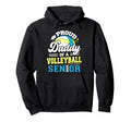 Proud Daddy Volleyball Senior Class Hoodie - Casual Everyday Wear Unisex - T-Shirt, Sweatshirt, Hoodie