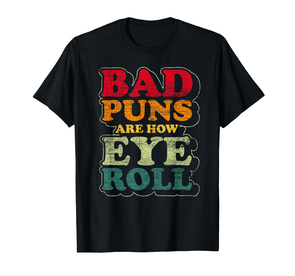 Funny Fathers Day Gift Bad Puns Are T-Shirt - Trendy Graphic for Adults - T-Shirt, Sweatshirt, Hoodie