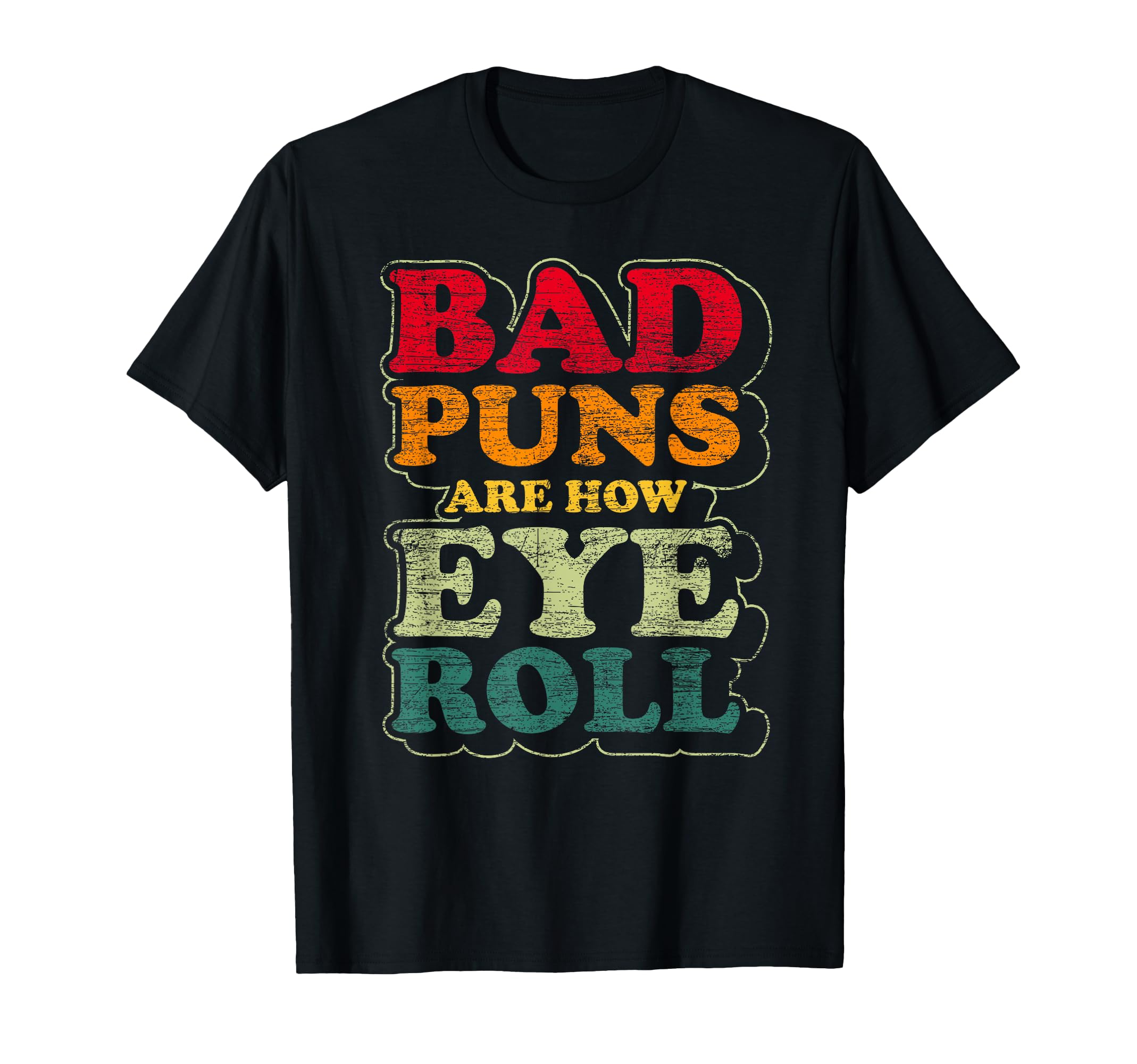 Funny Fathers Day Gift Bad Puns Are T-Shirt - Trendy Graphic for Adults - T-Shirt, Sweatshirt, Hoodie