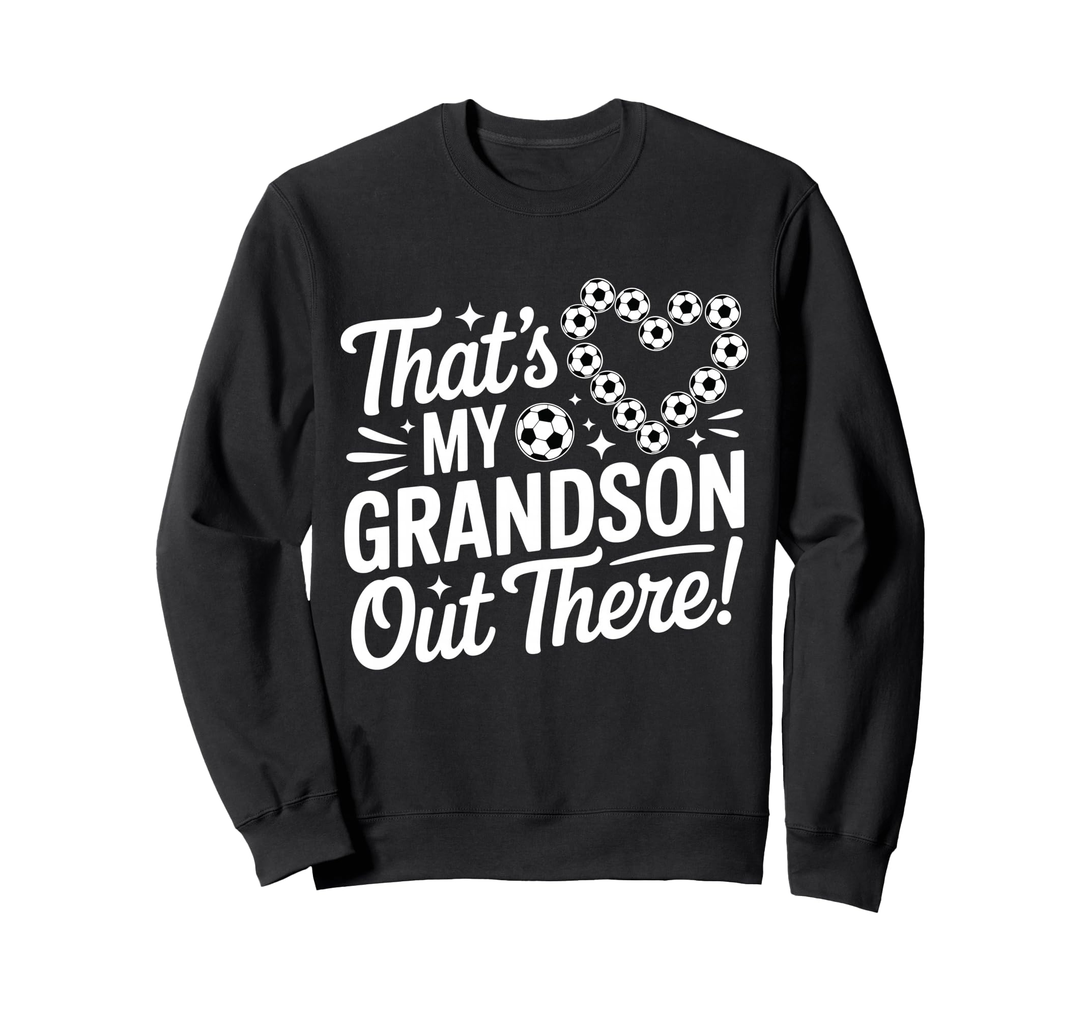 Thats My Grandson Out There Funny Sweatshirt - Novelty Apparel Unisex - T-Shirt, Sweatshirt, Hoodie