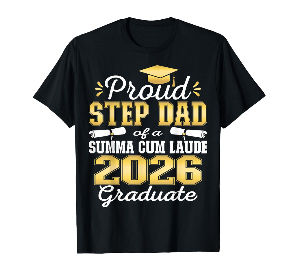 Proud Step Dad 2026 Summa Cum Laude T-Shirt - Unique Graphic for Adults - T-Shirt, Sweatshirt, Hoodie