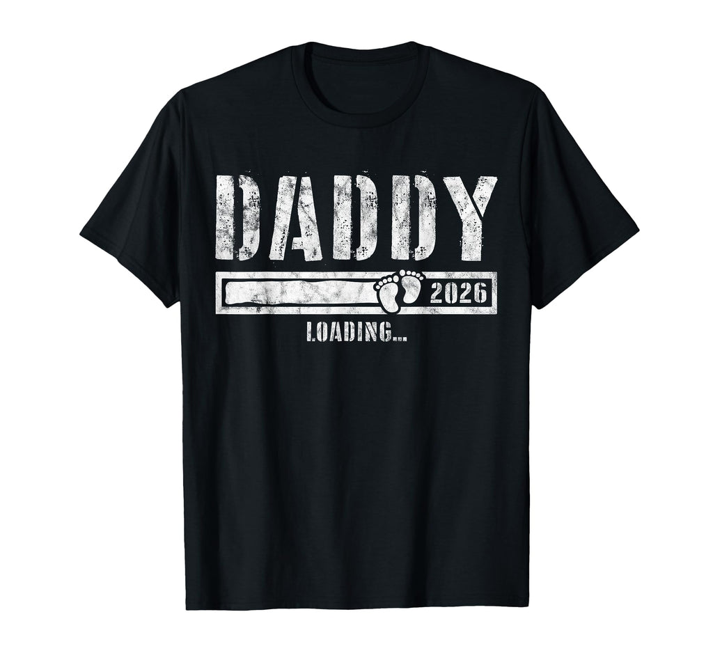 Daddy 2026 Loading Funny Dad To T-Shirt - Casual Everyday Wear for Adults - T-Shirt, Sweatshirt, Hoodie