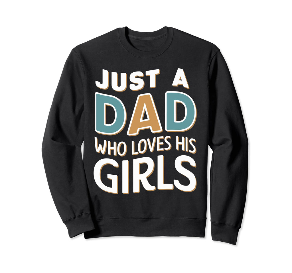 Just Dad Who Loves His Fathers Sweatshirt - Aesthetic Graphic for Adults - T-Shirt, Sweatshirt, Hoodie