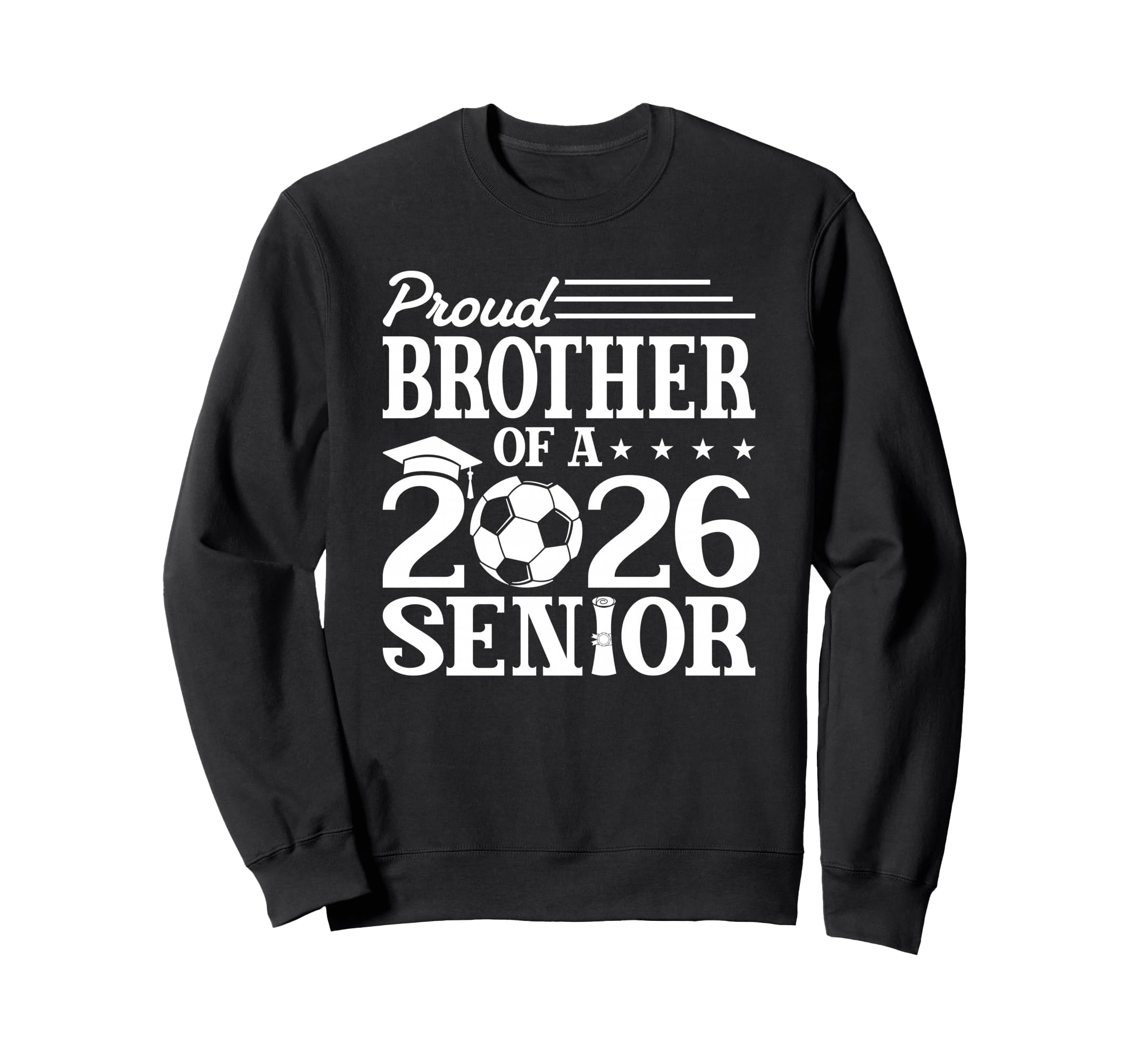 Proud Brother 2026 Senior Soccer Sweatshirt - Unique Graphic Men Women - T-Shirt, Sweatshirt, Hoodie