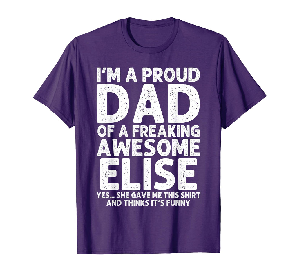 Dad Elise Gift Fathers Day Funny T-Shirt - Casual Everyday Wear for Adults - T-Shirt, Sweatshirt, Hoodie