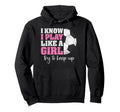 I Know I Play Like Try To Keep Up Funny Hoodie - Trendy Graphic Men Women - T-Shirt, Sweatshirt, Hoodie