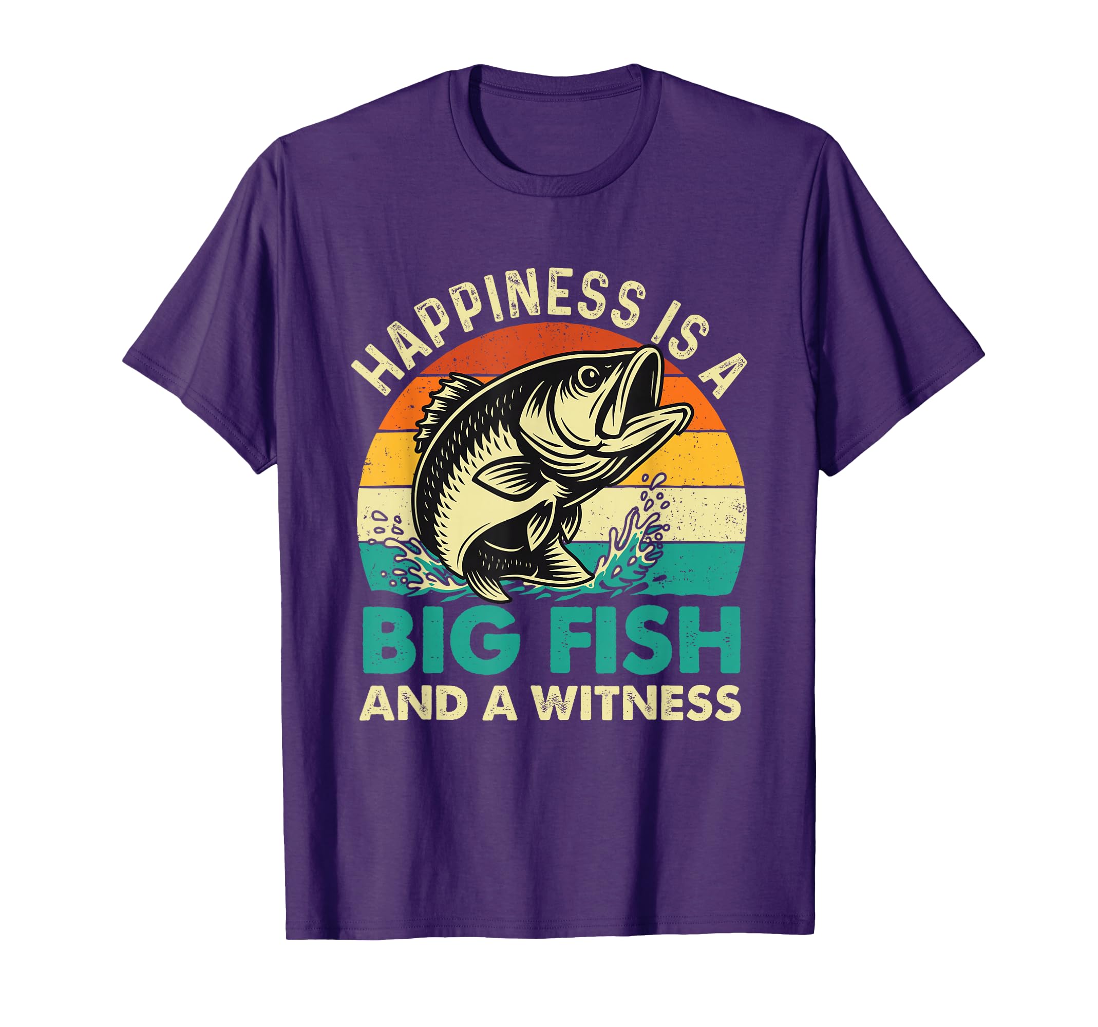 Happiness Is Big Fish And Witness Fishing T-Shirt - Trendy Graphic Unisex - T-Shirt, Sweatshirt, Hoodie