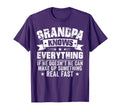 Funny Grandpa Knows Everything Fathers T-Shirt - Unique Graphic Men Women - T-Shirt, Sweatshirt, Hoodie