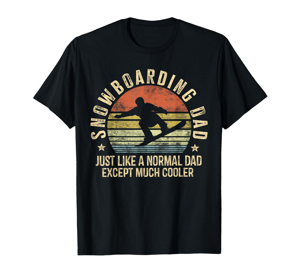 Snowboarding Dad Just Like Normal Dad T-Shirt - Novelty Apparel Men Women - T-Shirt, Sweatshirt, Hoodie