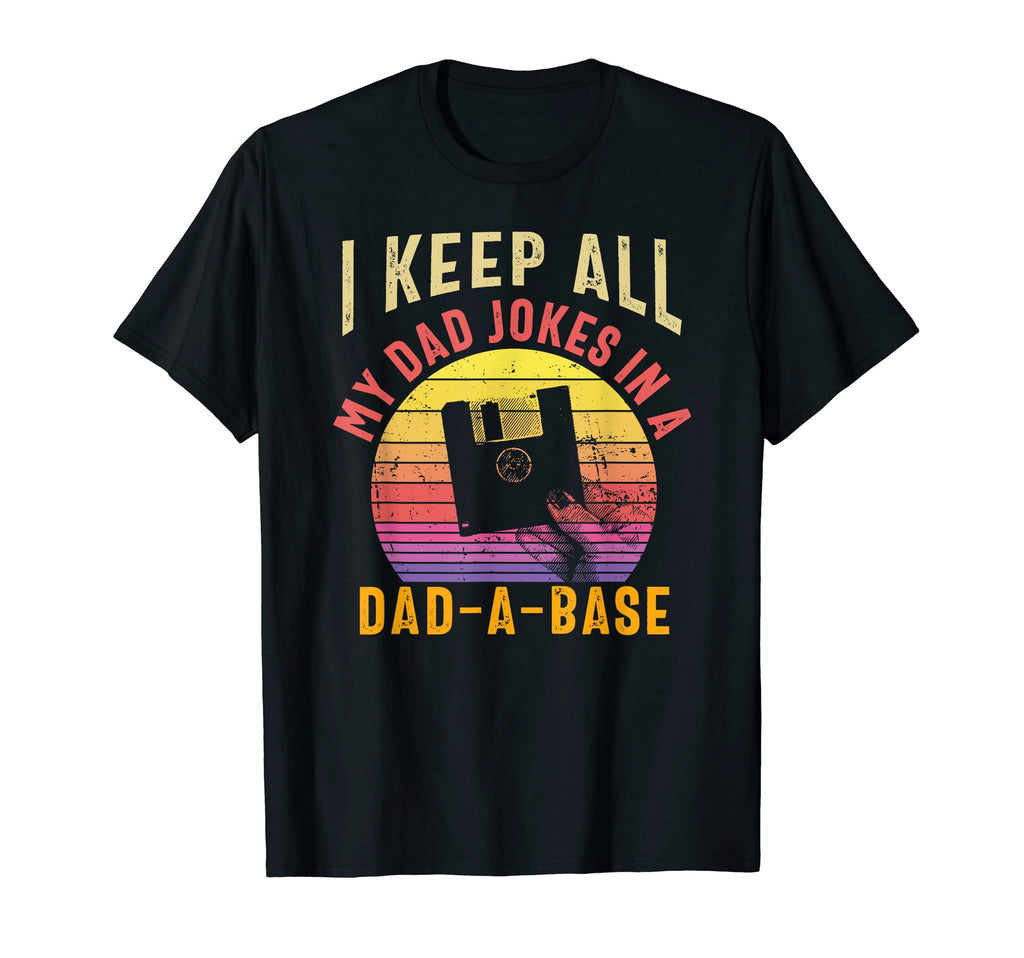 I Keep All My Dad Jokes Dad Base T-Shirt - Streetwear Style Men Women - T-Shirt, Sweatshirt, Hoodie
