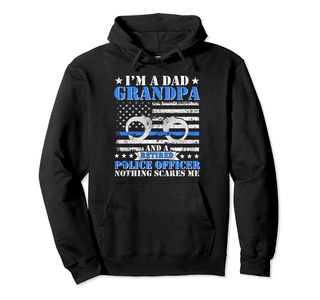 Im Dad Grandpa Retired Police Officer Hoodie - Minimalist Print Unisex - T-Shirt, Sweatshirt, Hoodie