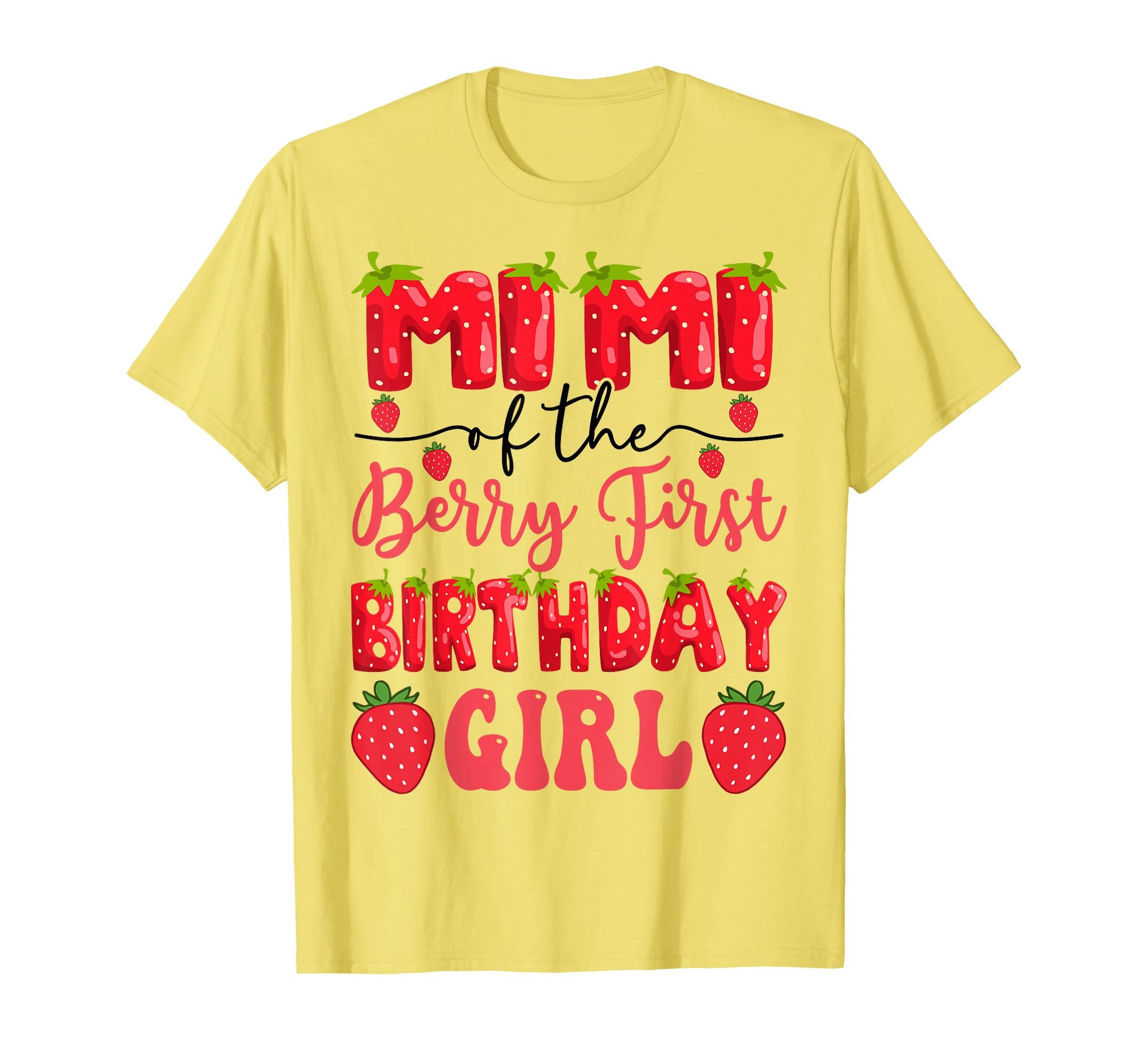 Mimi Berry First Birthday Strawberry T-Shirt - Streetwear Style for Adults - T-Shirt, Sweatshirt, Hoodie