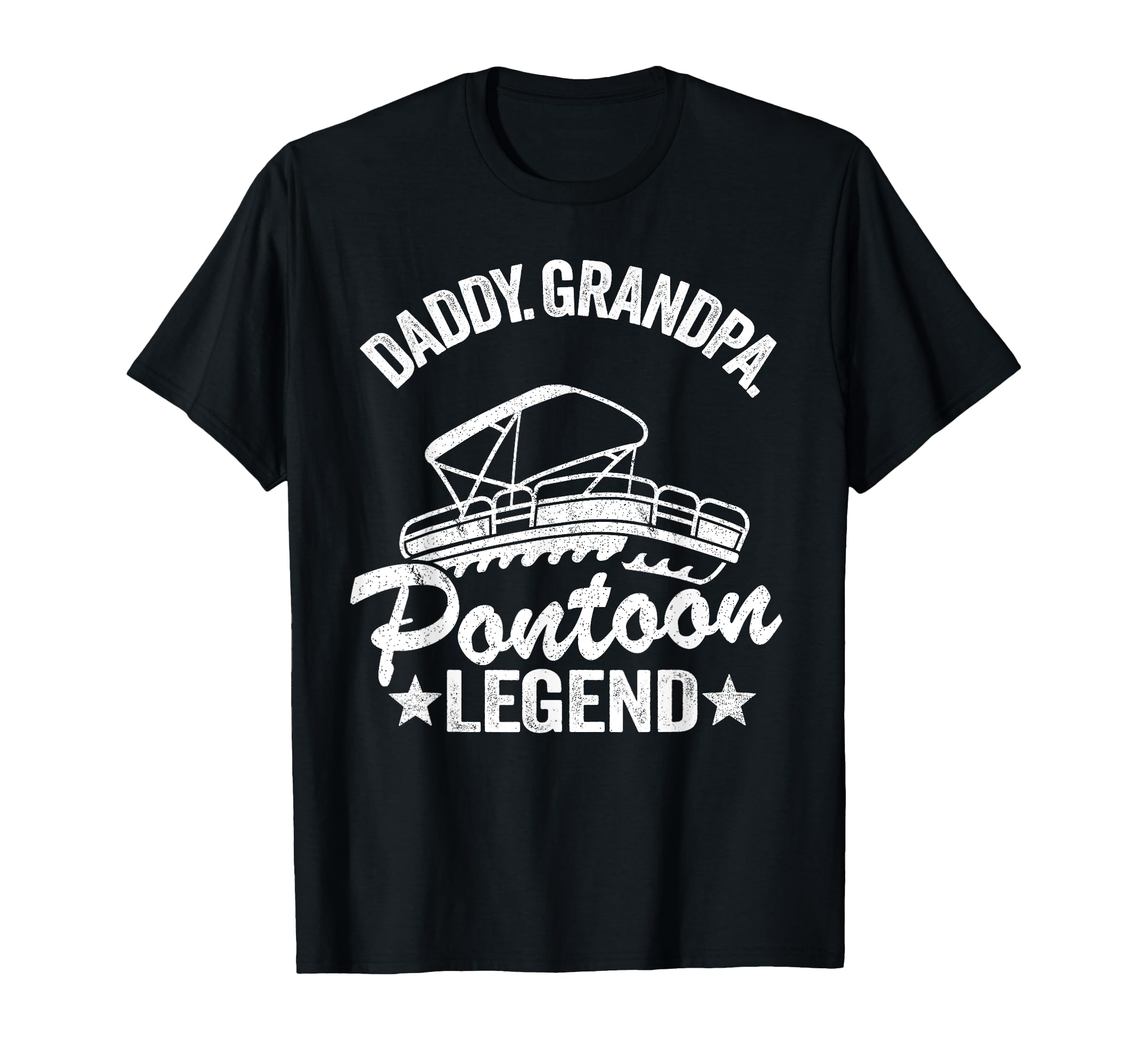 Daddy Grandpa Pontoon Legend Dad T-Shirt - Fun Novelty Design for Adults - T-Shirt, Sweatshirt, Hoodie