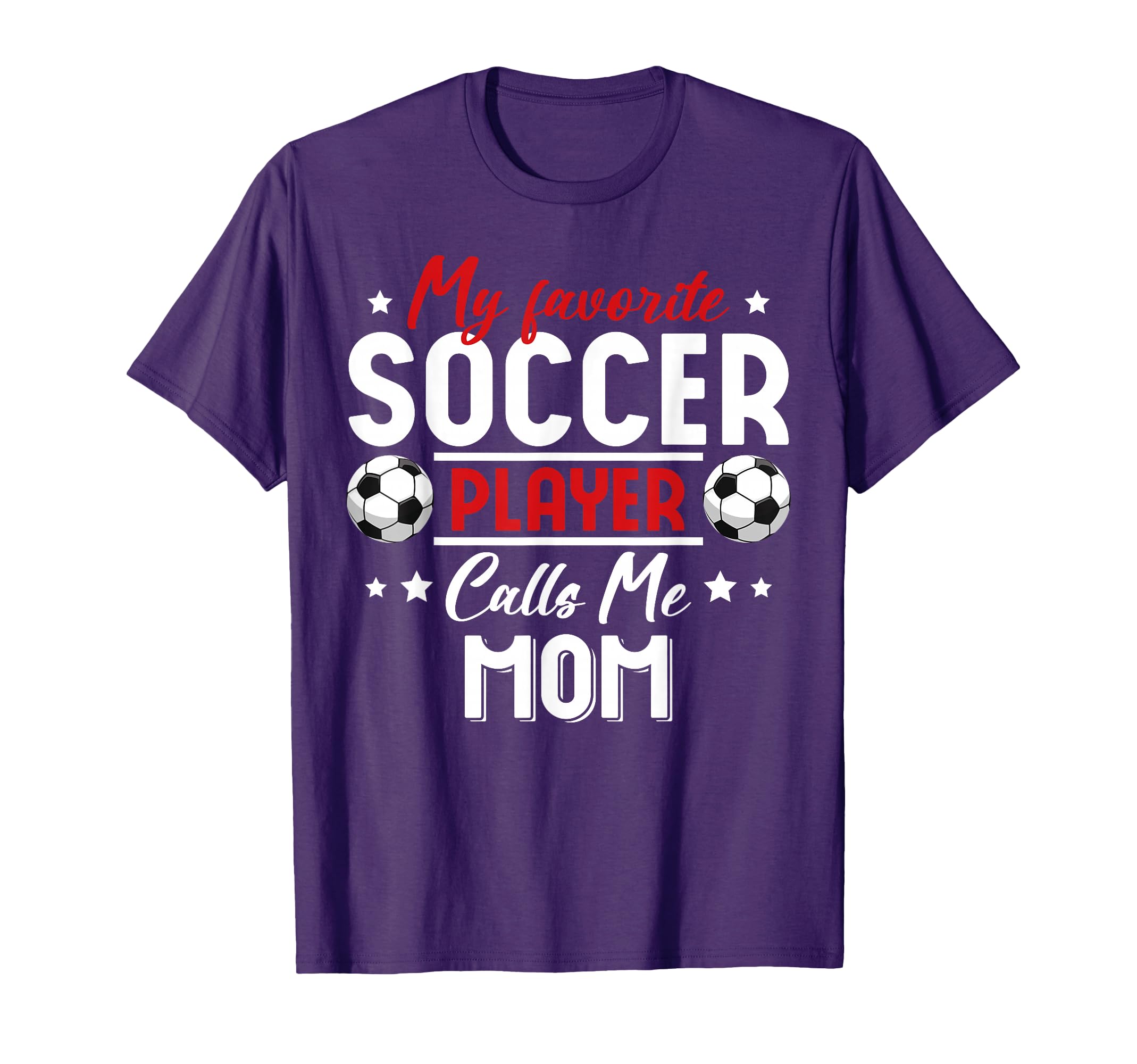 My Favorite Soccer Player Calls Me Mom T-Shirt - Graphic Print for Adults - T-Shirt, Sweatshirt, Hoodie
