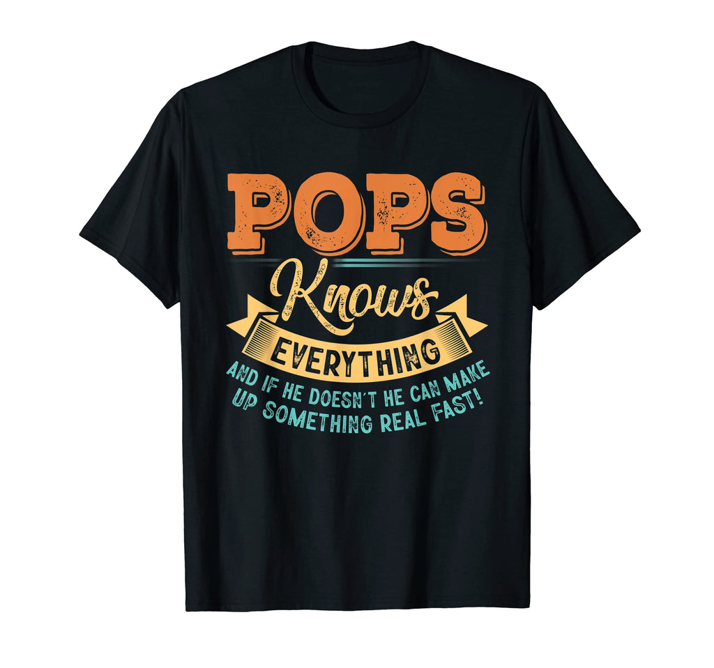 Pops Knows Everything Papa Grandpa T-Shirt - Fun Novelty Design for Adults - T-Shirt, Sweatshirt, Hoodie