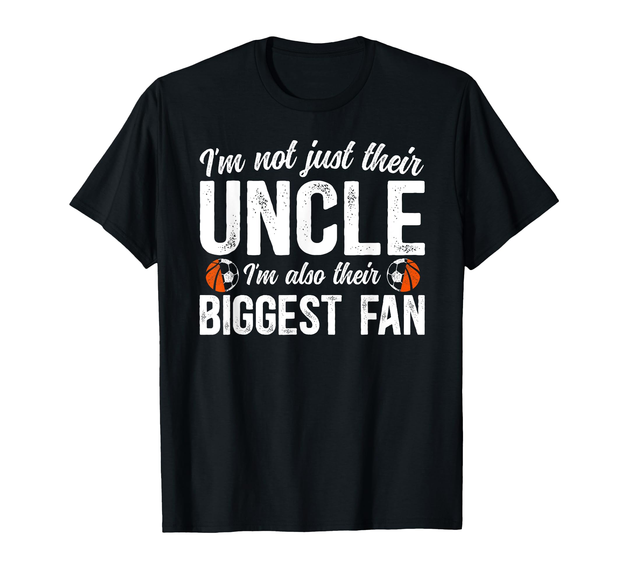 Their Biggest Fan Soccer Basketball Uncle T-Shirt - Graphic Print Unisex - T-Shirt, Sweatshirt, Hoodie