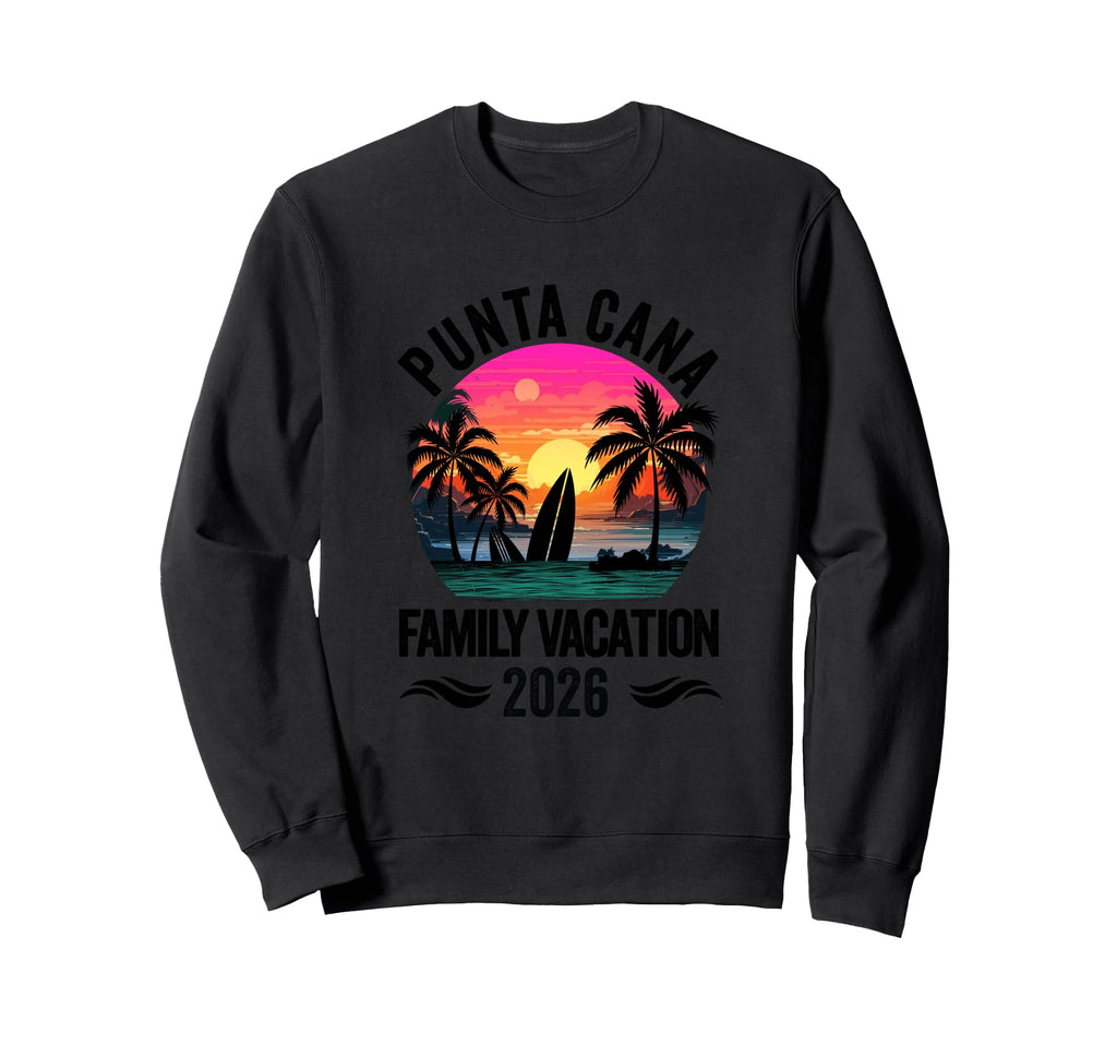 Punta Cana Family Vacation Sweatshirt - Casual Everyday Wear for Adults - T-Shirt, Sweatshirt, Hoodie