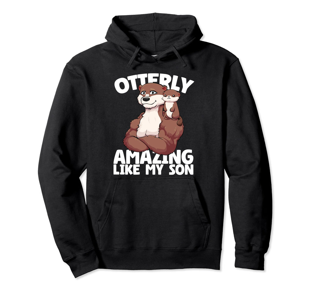 Otterly Amazing Like My Son Otter Dad Hoodie - Graphic Print for Adults - T-Shirt, Sweatshirt, Hoodie