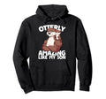 Otterly Amazing Like My Son Otter Dad Hoodie - Graphic Print for Adults - T-Shirt, Sweatshirt, Hoodie
