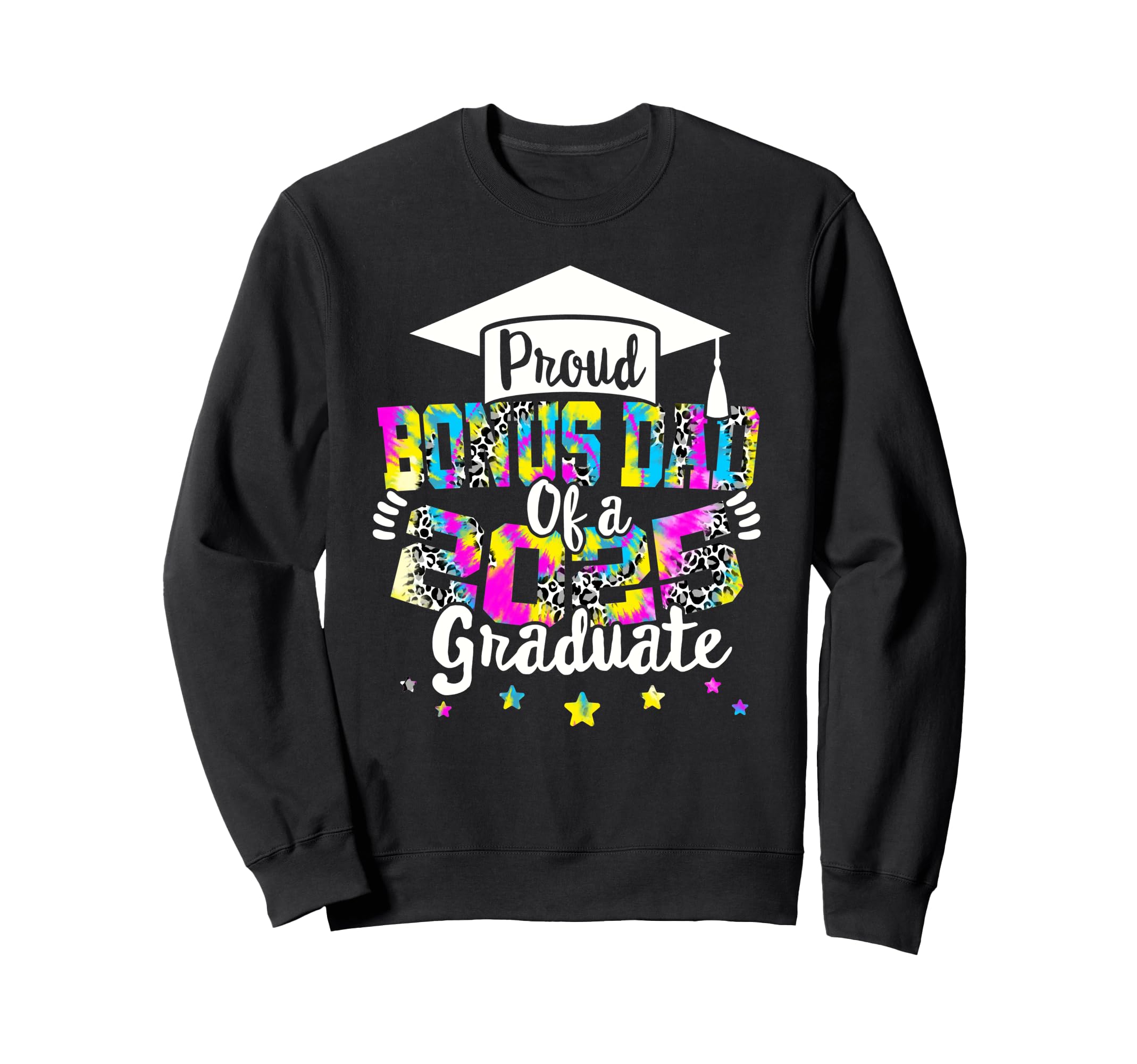Bonus Dad 2025 Graduate Tie Dye Sweatshirt - Minimalist Print for Adults - T-Shirt, Sweatshirt, Hoodie