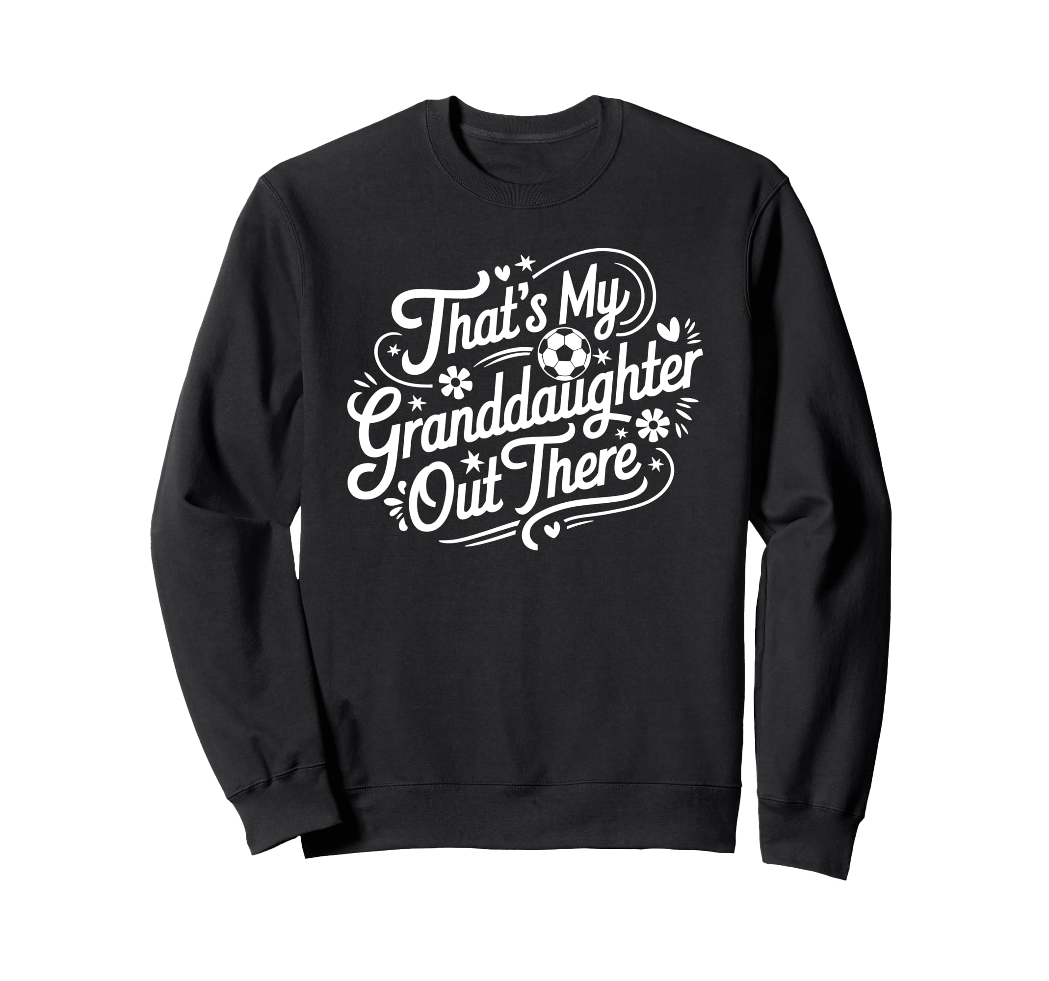 Thats My Granddaughter Out There Sweatshirt - Minimalist Print Unisex - T-Shirt, Sweatshirt, Hoodie