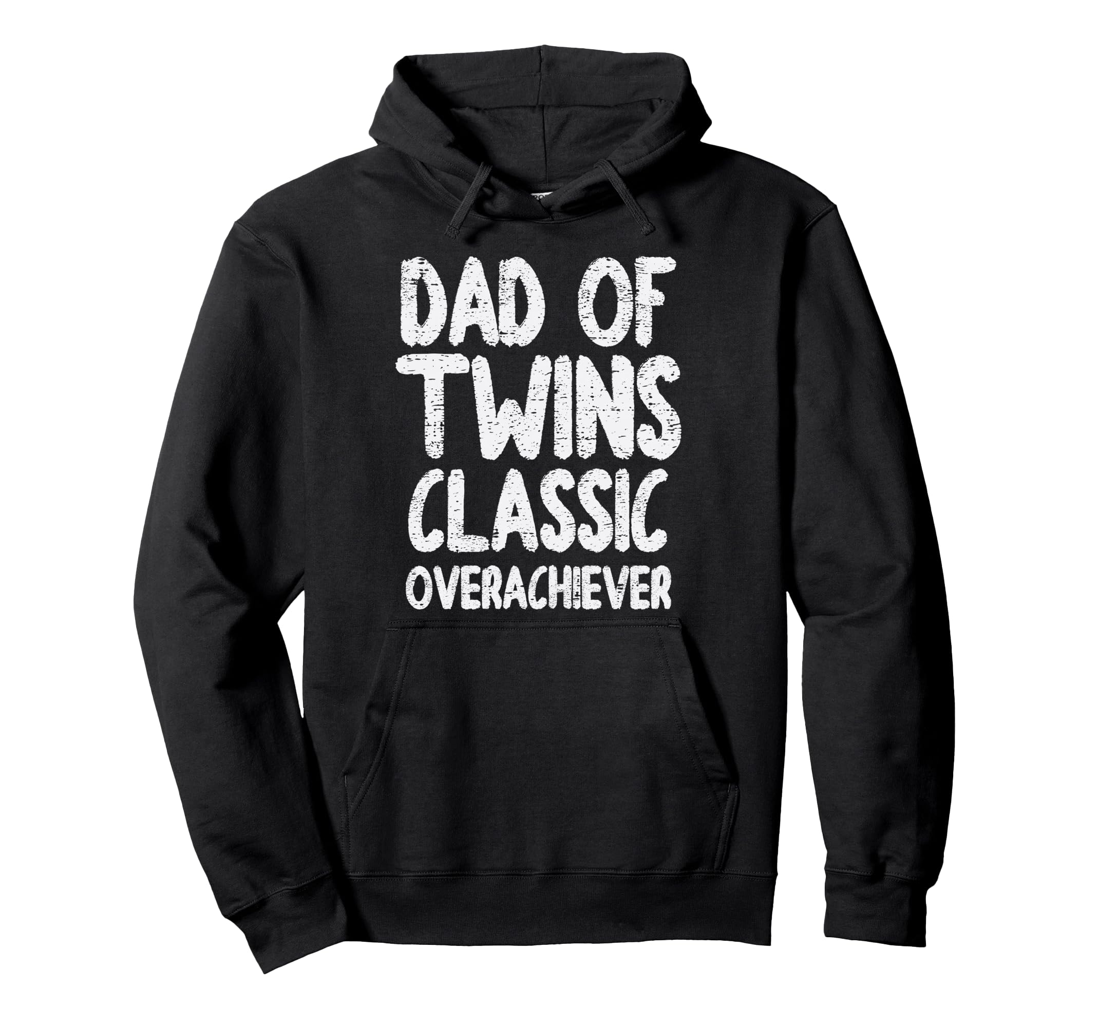 Dad Twins Overachiever Fun Fathers Hoodie - Aesthetic Graphic Men Women - T-Shirt, Sweatshirt, Hoodie