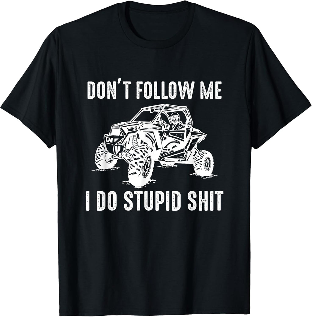 Offroad UTV Funny SXS Don't Follow Me I Do Stupid - Adult & Kids T-Shirts, Sweatshirts & Hoodies apparel design preview 1