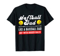 Softball Dad Like Baseball But Bigger T-Shirt - Unique Graphic for Adults - T-Shirt, Sweatshirt, Hoodie