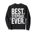 Stepfather Stepdad Bonus Dad Step Sweatshirt - Novelty Apparel Men Women - T-Shirt, Sweatshirt, Hoodie