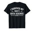 I Survived My Dads Data Science Degree Son T-Shirt - Trendy Graphic Unisex - T-Shirt, Sweatshirt, Hoodie