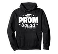 Prom Squad 2026 Dad Graduate Funny Prom Hoodie - Trendy Graphic Men Women - T-Shirt, Sweatshirt, Hoodie