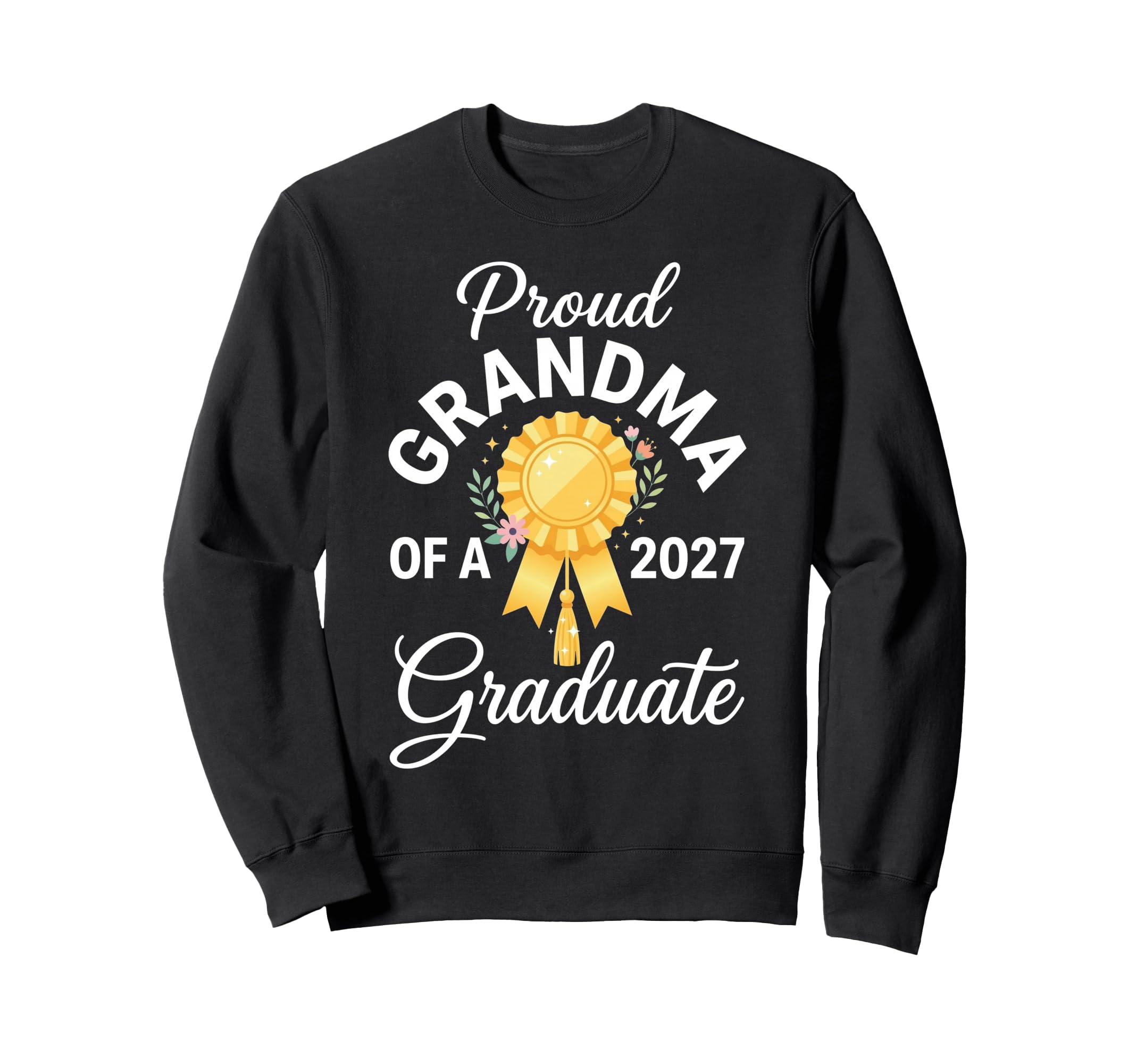 Proud Grandma 2027 Graduate Sweatshirt - Streetwear Style for Adults - T-Shirt, Sweatshirt, Hoodie