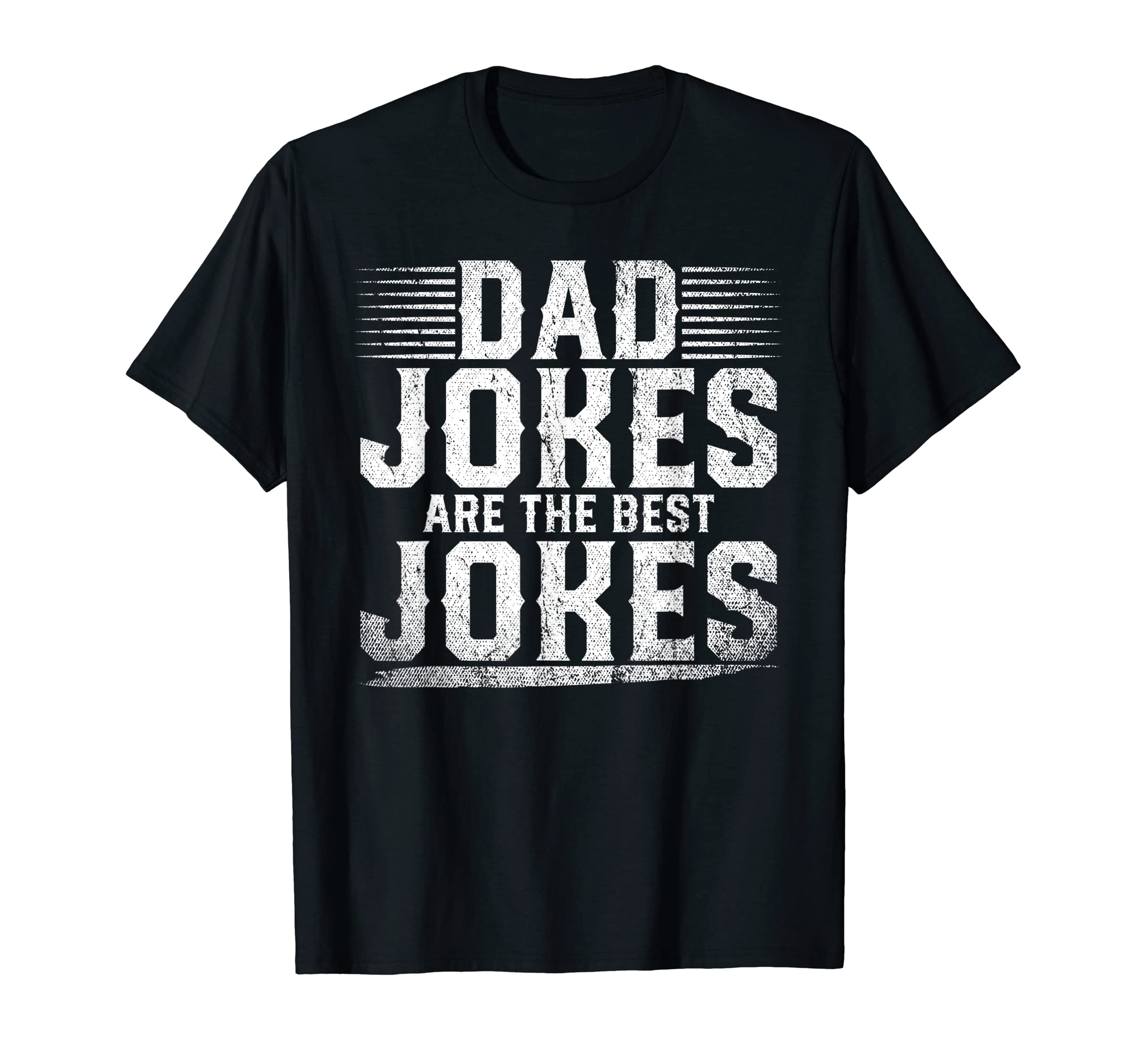 Dad Jokes Are Best Jokes Fathers Day T-Shirt - Unique Graphic for Adults - T-Shirt, Sweatshirt, Hoodie