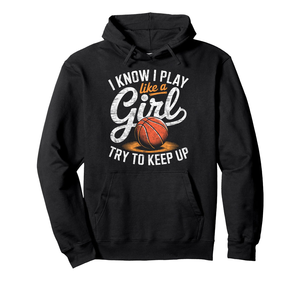 I Know I Play Like Try To Keep Up Hoodie - Custom Art Print for Adults - T-Shirt, Sweatshirt, Hoodie
