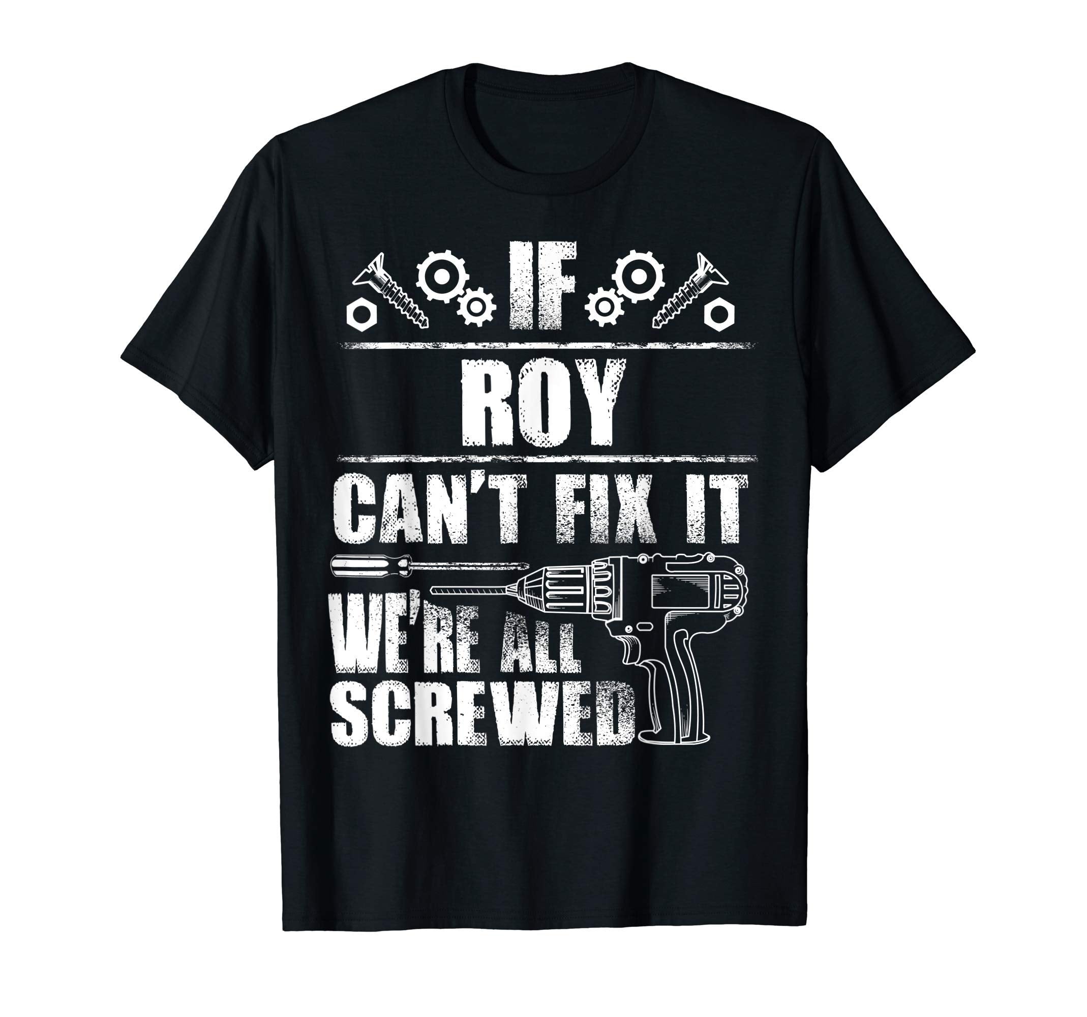 Roy Gift Name Fix It Funny Birthday T-Shirt - Trendy Graphic Men Women - T-Shirt, Sweatshirt, Hoodie