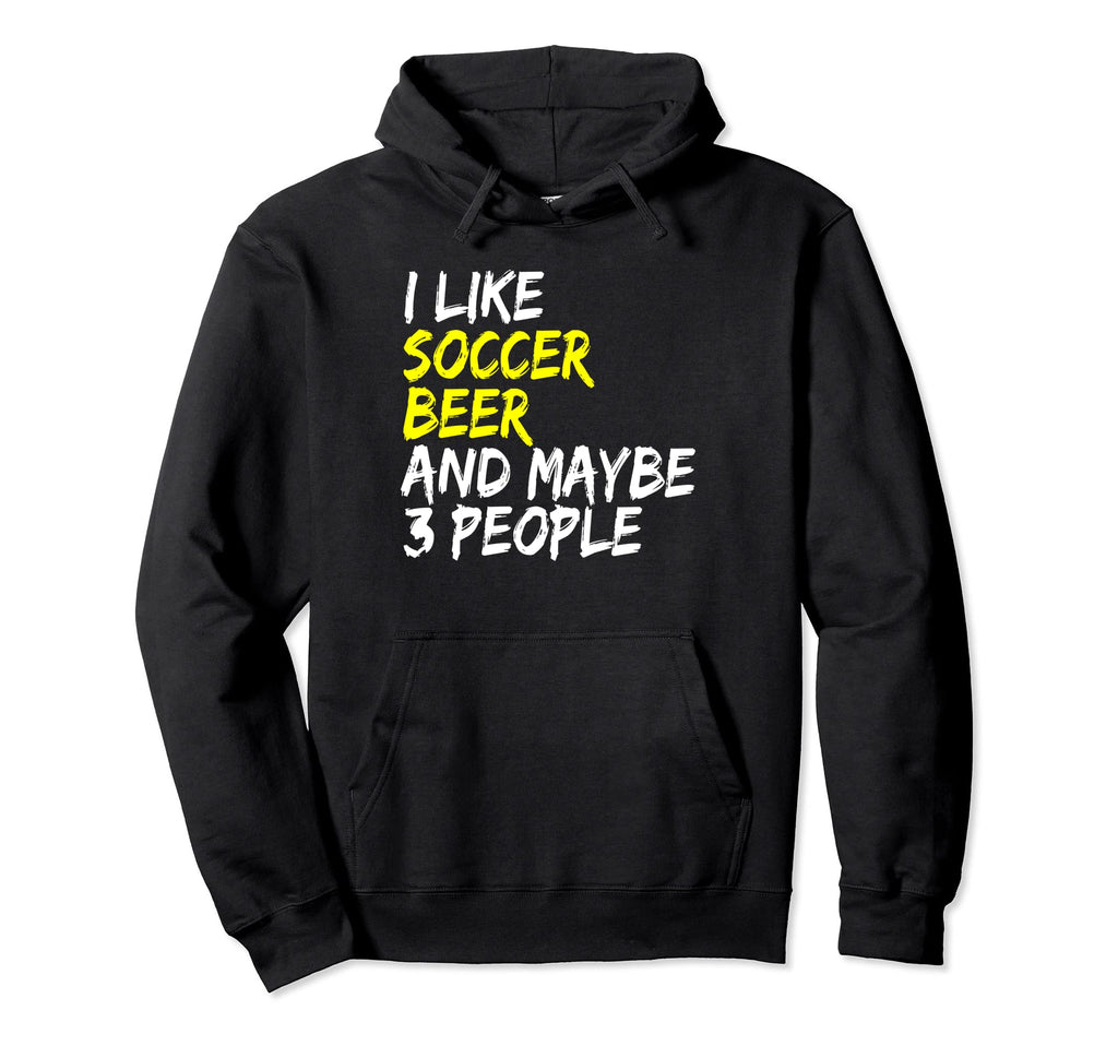 Soccer Soccer Player Outfit I Like Beer Hoodie - Unique Graphic for Adults - T-Shirt, Sweatshirt, Hoodie