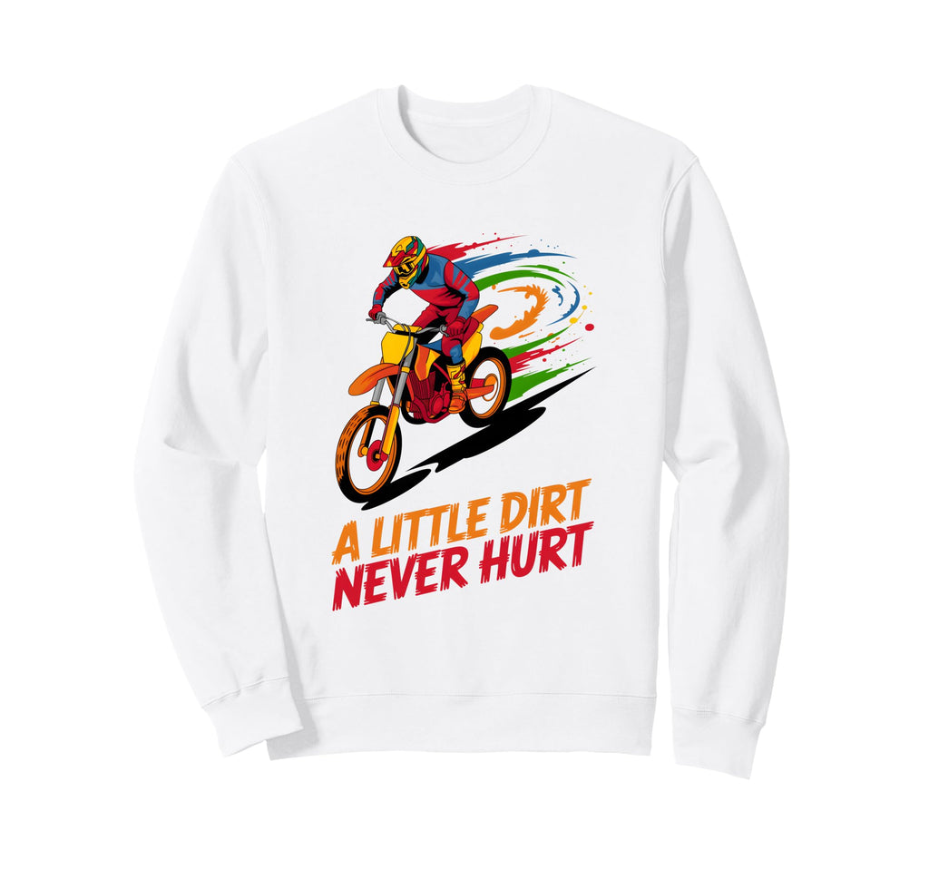 Biker Motorbiker Motorcyclist Dirt Sweatshirt - Streetwear Style Unisex - T-Shirt, Sweatshirt, Hoodie