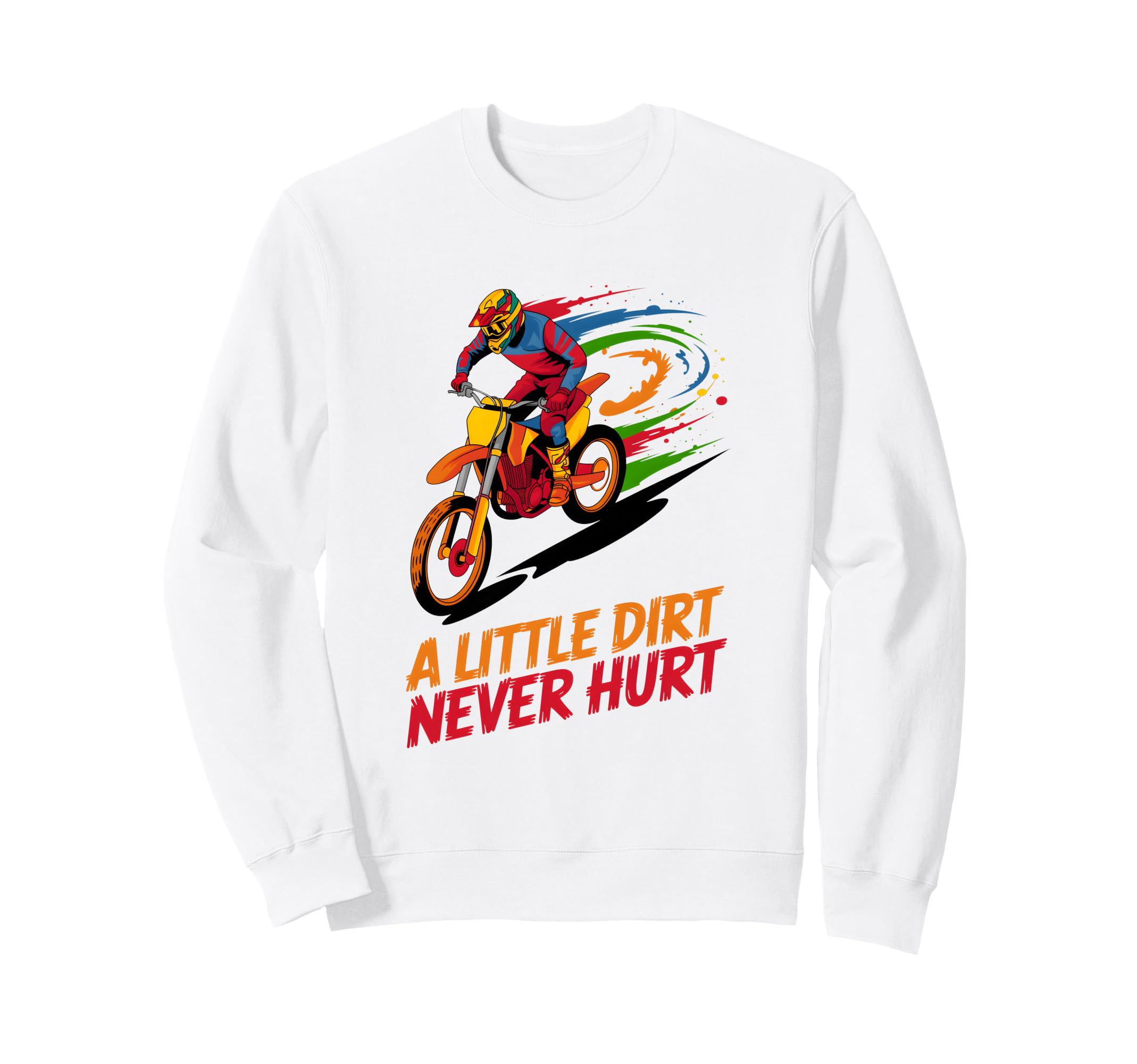 Biker Motorbiker Motorcyclist Dirt Sweatshirt - Streetwear Style Unisex - T-Shirt, Sweatshirt, Hoodie